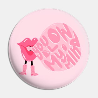 You Blow My Mind Pin