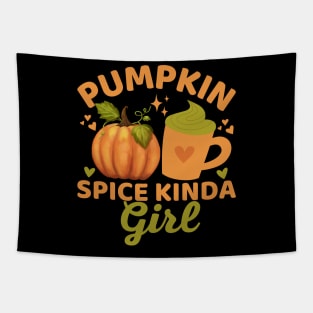 Pumpkin Spice Kinda Girl Funny Pumpkin Spice Latte Lover Gift Tapestry