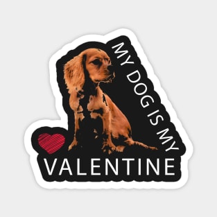 My Dog is my Valentine Red Heart Magnet