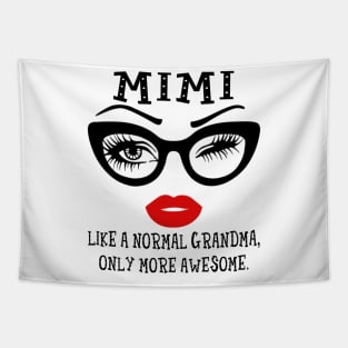 Mimi Like A Normal Grandma Only More Awesome Glasses Face Shirt Tapestry