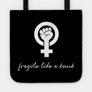 Not Fragile Like A Flower Fragile Like A Bomb Gift Quote Tote