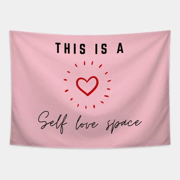 Self love quote | This is a self love space | good vibes only Tapestry by The Self Love Club