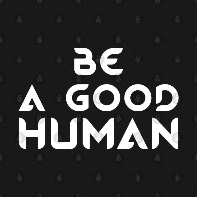 Be A Good Human by Sham