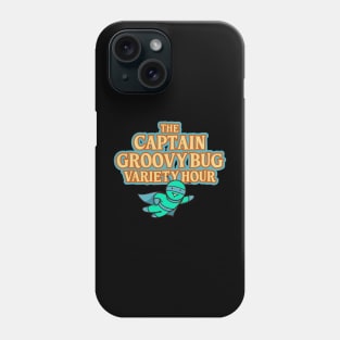 Captain Groovy Bug Variety Hour Phone Case