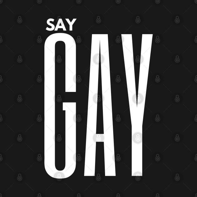 SAY GAY by TJWDraws