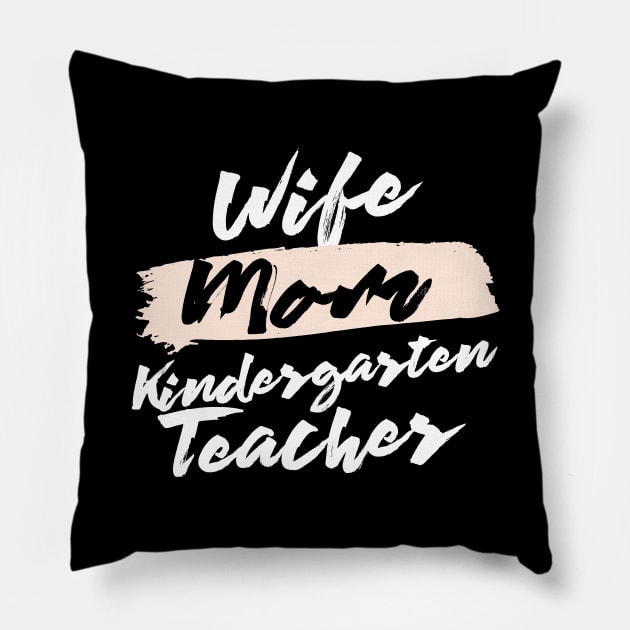 Cute Wife Mom Kindergarten Teacher Gift Idea Pillow by BetterManufaktur