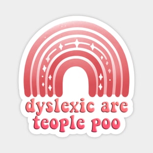 dyslexic are teople poo Magnet