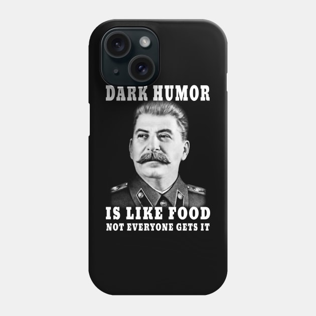 Dark Humor Is Like Food Not Everyone Gets It Phone Case by ZimBom Designer