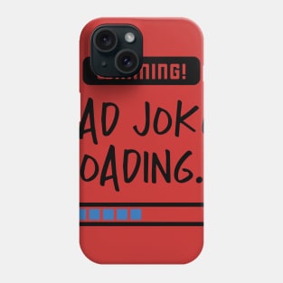 Dad joke Loading Phone Case