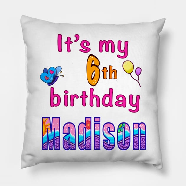 It’s my 6th birthday Madison kids girls personalised birthday girl Pillow by Artonmytee