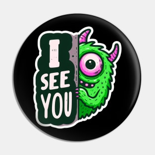 Peekaboo I SEE YOU Monster Pin