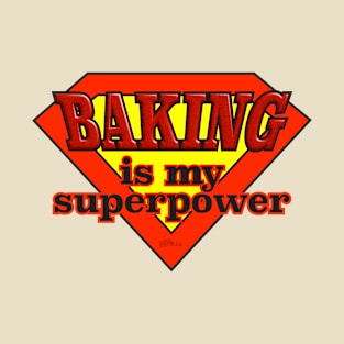 Baking-Superpower T-Shirt