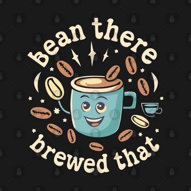 Bean there brewed that by InspiredByTheMagic