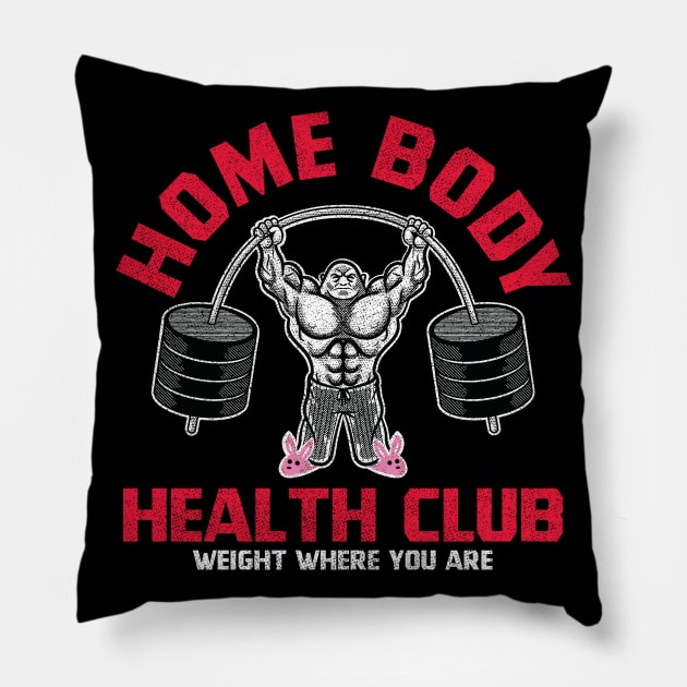 Home Body Health Club Pillow by toadyco