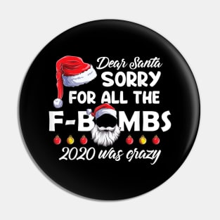 Funny Dear Santa Sorry For All The F-Boms Christmas 2020 Xmas Shirt Pin