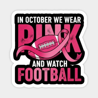 In October We Wear Pink And Watch Football - Breast Cancer Awareness Retro Design Magnet