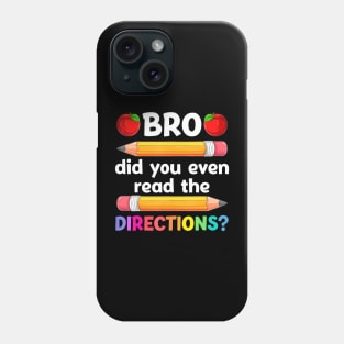 Did You Even Read The Directions Back To School Teacher Phone Case