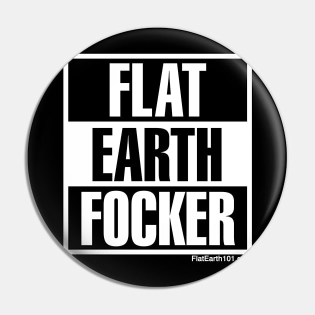 Flat Earth Focker Pin by fefocker