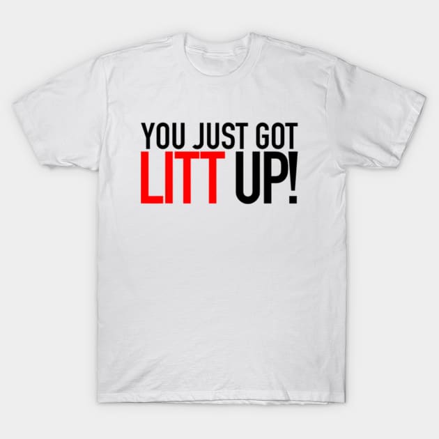 You Just Got Litt Up Shirt, Litt Up Tee, Louis Litt Tee, Harvey