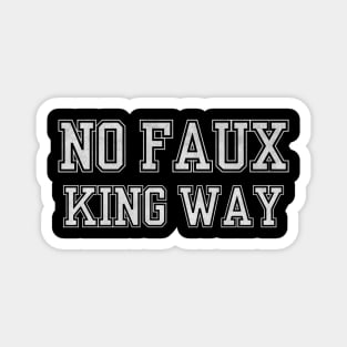 No Faux King Way Magnet