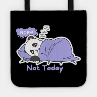 Nope not today lazy panda Tote