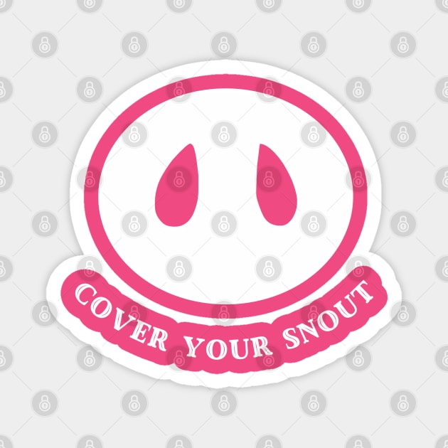 Cover your snout Magnet by pepques