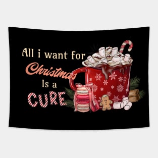 All I Want For Christmas Is A Cure Tapestry