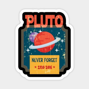 Funny Pluto Never Forget 1930-2006 - Never Forget Pluto Planet Funny Vintage Space Science Gift Magnet