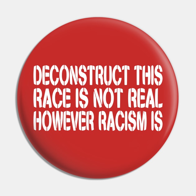 DECONSTRUCT THIS: Race Is Not Real, However Racism Is Pin by Village Values
