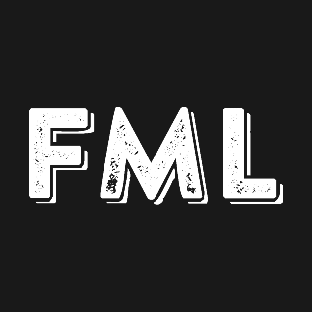 FML - Funny Slogan by ballhard