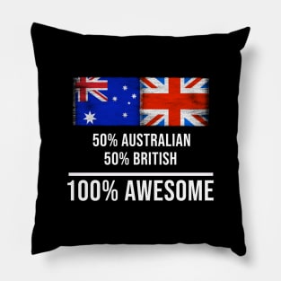 50% Australian 50% British 100% Awesome - Gift for English Scottish Welsh Or Irish Heritage From United Kingdom Pillow