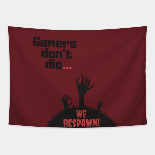 Gamers don't die, we respawn! Tapestry by GameJoyNL