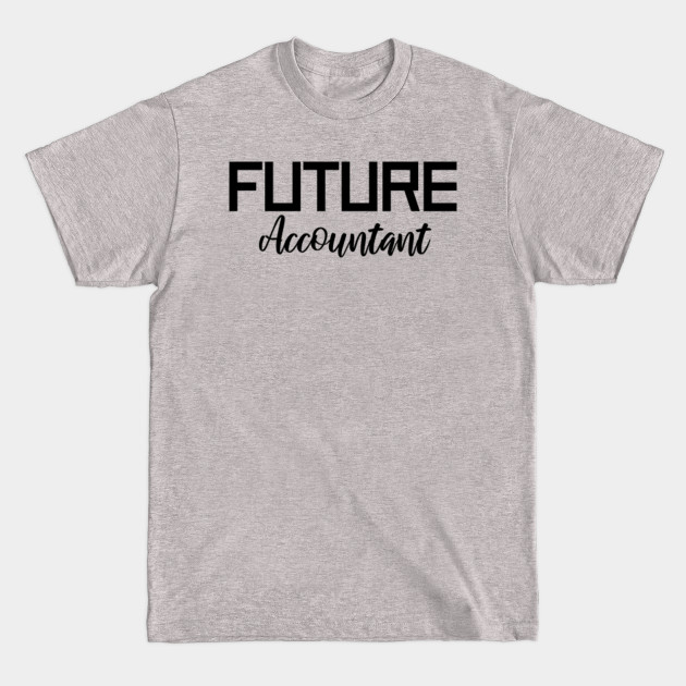 Disover Future Accountant Gift for him or her - Accountant Gift - T-Shirt