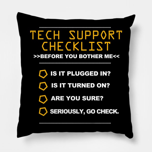 Tech Support Checklist Funny T-Shirt Pillow by NerdShizzle