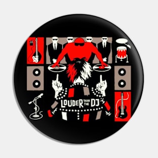 Louder Than DJ Pin