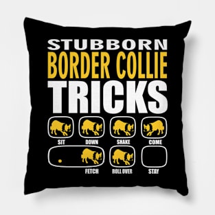 Stubborn Border Collie Tricks Pillow