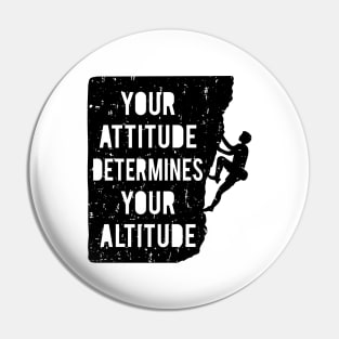 Rock Climbing Your Attitude Determines Your Altitude Quote Pin