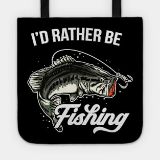 I'd Rather Be Fishing Sports Fisherman Angling Fun Tote