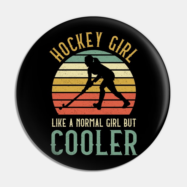 Hockey Girl Like A Normal Girl But Cooler Pin by kateeleone97023