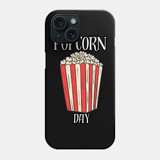 IT'S POPCORN DAY Phone Case