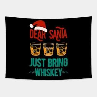 Dear Santa Just Bring Whiskey Christmas Funny Tapestry