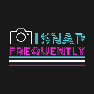 I snap frequently blue purple and white design for photographers and camera enthusiasts T-Shirt