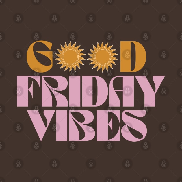 Good Friday Vibes by Culam Life