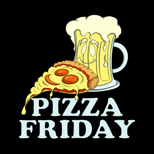 Pizza & Beer Lover PIZZA FRIDAY for Pizzaholic by ScottyGaaDo