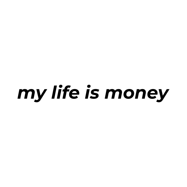 My Life Is Money by LAMUS