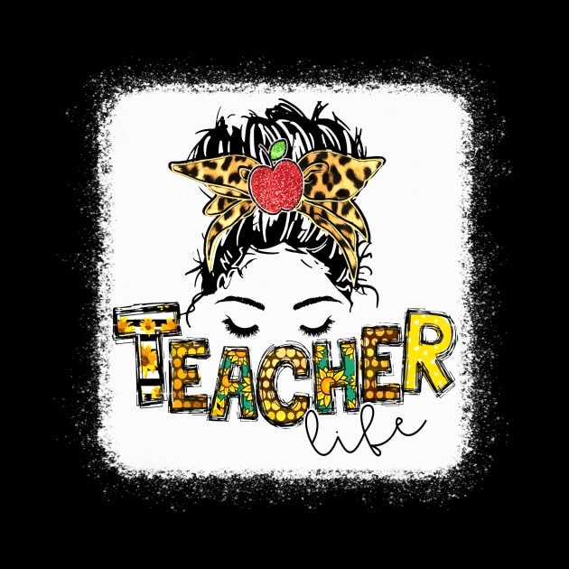 Teacher Life Messy Bun - Teacher Life Leopard by Wonder man 