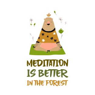 Meditation is better in the forest T-Shirt