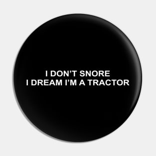 I DON’T SNORE Pin