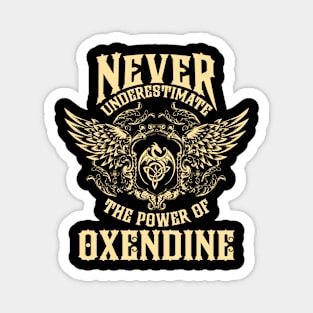 Oxendine Name Shirt Oxendine Power Never Underestimate Magnet