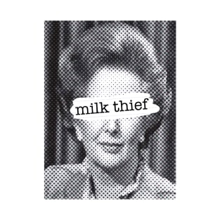 Milk Thief - Thatcher edition T-Shirt